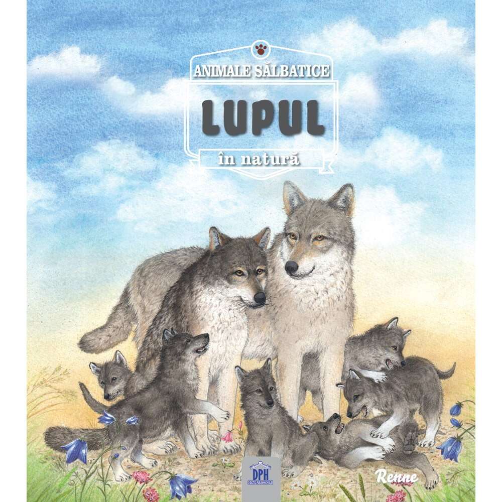 Carte Lupul - animale salbatice in natura, Editura DPH