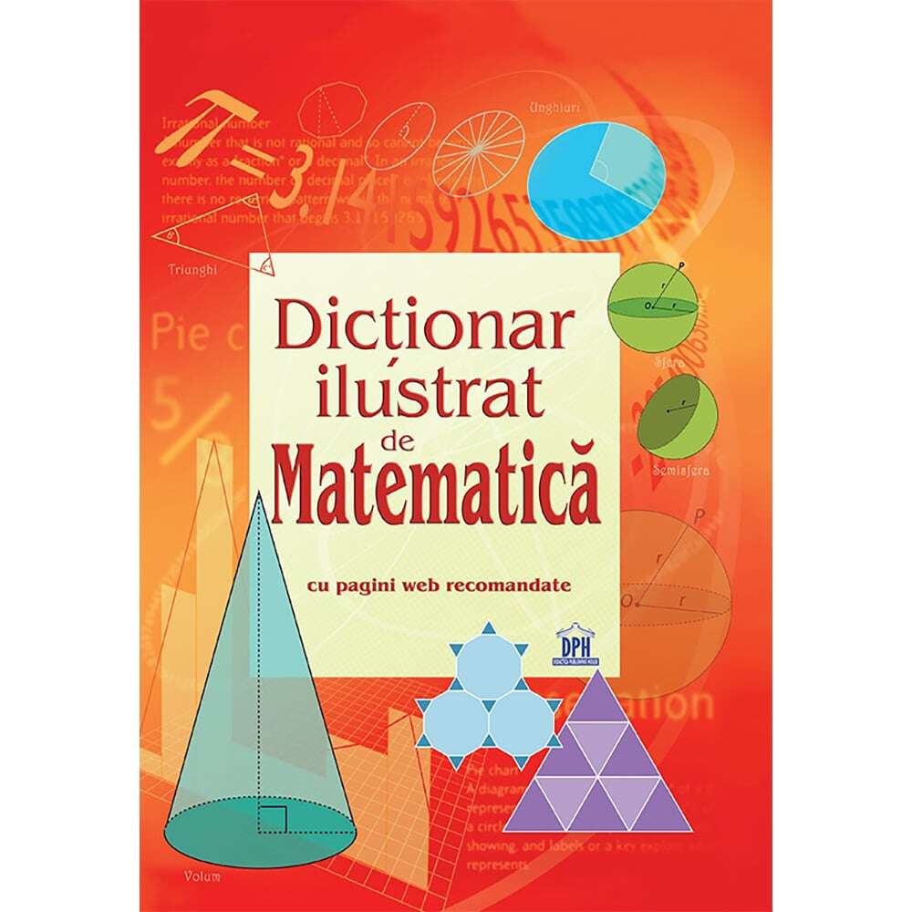 Carte Dictionar ilustrat de matematica, Editura DPH