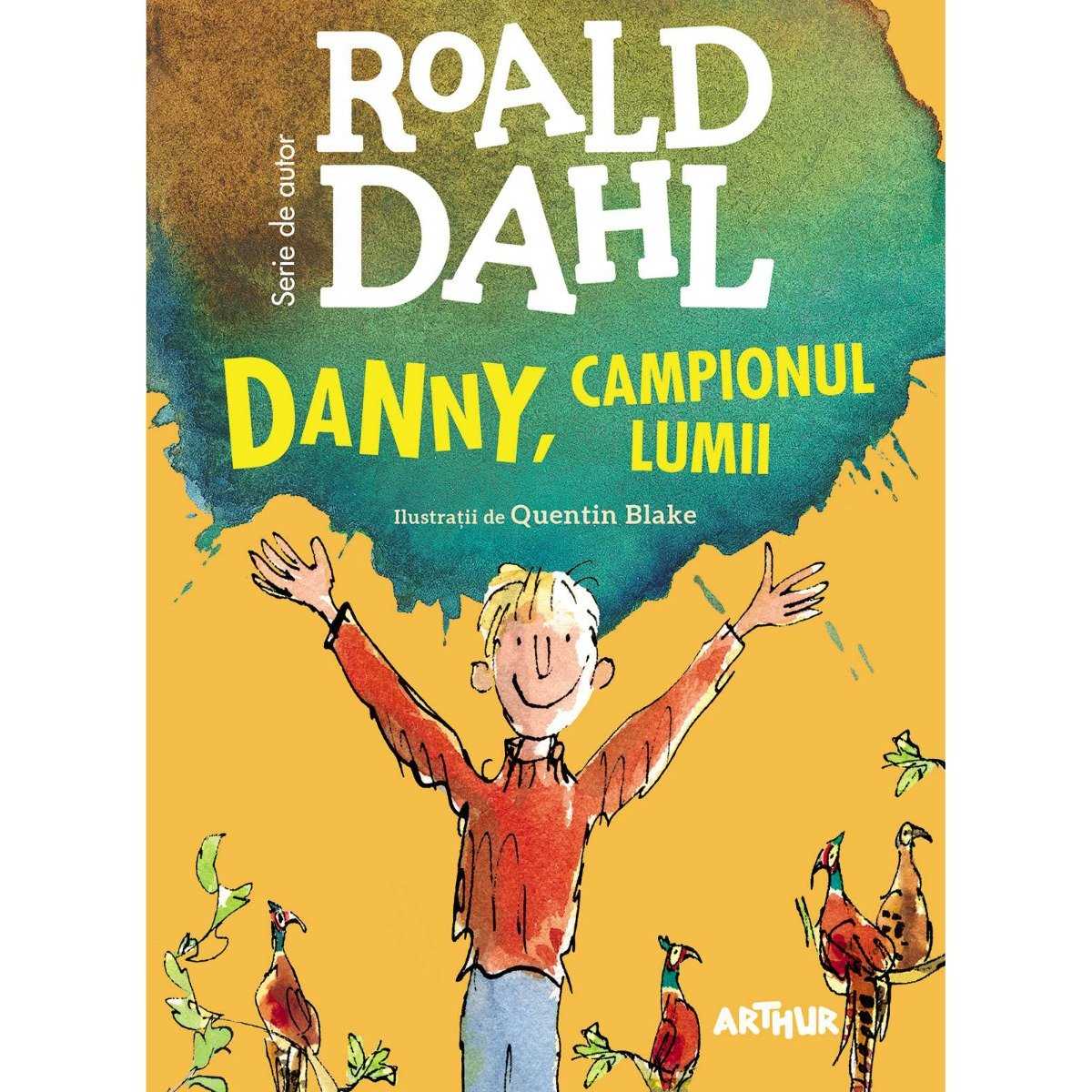 Carte Editura Arthur - Danny, Campionul Lumii, Roald Dahl